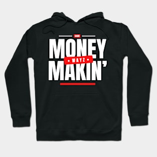 Money Makin' Wayz Motivational Design Hoodie